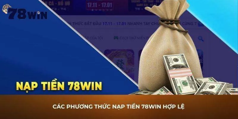 Hướng dẫn cách thực hiện giao dịch nạp tiền 78win