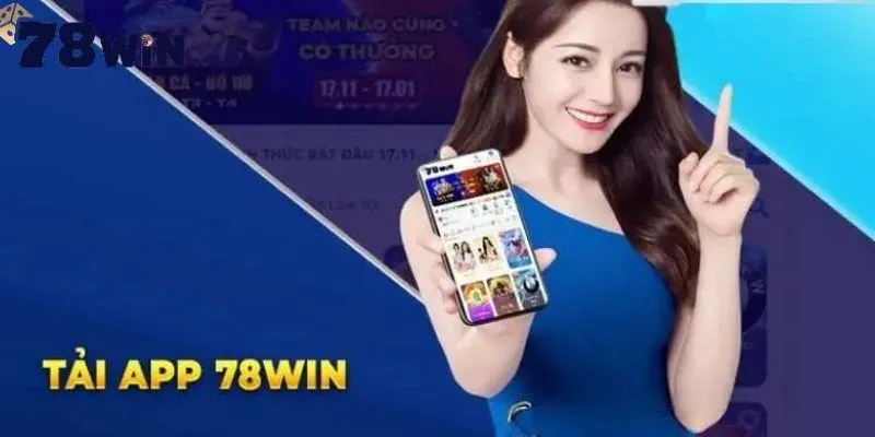 Những điều cần lưu ý khi thực hiện tải app 78win